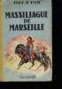 MASSILIAGUE DE MARSEILLE.. IVOI PAUL D'.