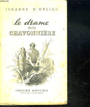 LE DRAME DE LA CHAVONNIERE.. ORLIAC JEHANNE D'.