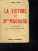 LA VICTIME DE MME MACHARD.. DAHL ANDRE.