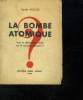 LA BOMBE ATOMIQUE. VERS LA DESTRUCTION TOTALE OU LE PARADIS TERRESTRE ?. DECLOS DANIEL.