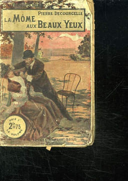 LA MOME AUX BEAUX YEUX.. DECOURCELLE PIERRE.