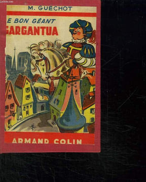 LE BON GEANT GARGANTUA. MAITRE PATHELIN.. GUECHOT M.