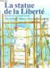 LA STATUE DE LA LIBERTE. HISTOIRE DE SA CONSTRUCTION.. SHAPIRO MARY J.