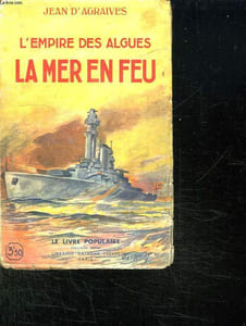 L EMPIRE DES ALGUES II. LA MER EN FEU.