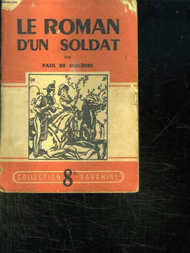 LE ROMAN D UN SOLDAT.. MOLENES PAUL DE.