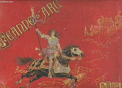 HISTOIRE DE JEANNE D ARC. RACONTEE A MES ENFANTS.