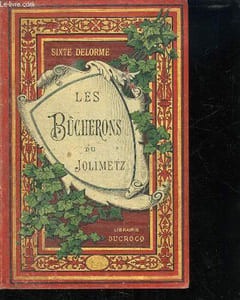 LES BUCHERONS DE JOLIMETZ.