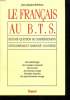 LE FRANCAIS AU BTS. RESUME QUESTION DE COMPREHENSION. DEVELOPPEMENT COMPOSE SYNTHESE. UNE METHODOLOGIE, DES EXEMPLES COMMENTES, DES EXERCICES, DES ...