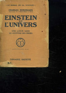 EINSTEIN ET L UNIVERS. UNE LUEUR DANS LE MYSTERE DES CHOSES.