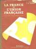 LA FRANCE ET L UNION FRANCAISE. COURS MOYEN. CLASSES DE 8e ET 7e DES LYCEES ET COLLEGES.. GACHON L ET SENEZE JA.