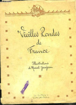 VIEILLES RONDES DE FRANCE: LE CHEVALIER DU GUET, LA BOULANGERE A DES ECUS, DANSONS LA CAPUCINE, GIRFLE GIROFLA, LA MIST EN LAIRE, NOUS N IRONS PLUS AU ...