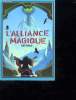 L ALLIANCE MAGIQUE. SECOND VOLUME DE LA TRIOLOGIE.. MCNISH CLIFF.