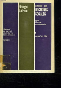 HISTOIRE DES DOCTRINES SOCIALES DANS L EUROPE CONTEMPORAINE. 1: JUSQU EN 1914.