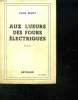 AUX LUEURS DES FOURS ELECTRIQUES. 3em EDITION.. BELOT PAUL.