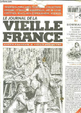 LE JOURNAL DE LA VIEILLE FRANCE N° 59 JUILLET AOUT 2004. SOMMAIRE: UNE EXECUTION; LE CHEMIN DE FER, L EX LIBRIS, L ESTAMPE.... ARMAND PAUL .