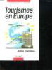 TOURISMES EN EUROPE. ACTION TOURISTIQUE.. PASQUALINI JP ET JACQUOT B.