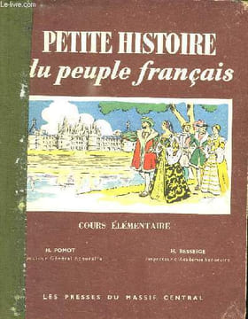 PETITE HISTOIRE DU PEUPLE FRANCAIS. COURS ELEMENTAIRE.. POMOT H ET BESSEIGE H.