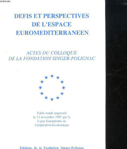 DEFIS ET PERSPECTIVES DE L ESPACE EUROMEDITERRANEEN. COLLOQUE DU VENDREDI 14 NOVEMBRE 1997.