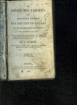 LE PHENIX DES FABLIERS OU MORCEAUX CHOISIS DES POETES FRANCAIS QUI ONT EXCELLE DANS L APOLOGUE. TOME II.. SAMSON J.