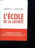 L ECOLE DE LA LACHETE.. MASCHINO MAURICE T.