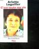 C EST TOUTE MA VIE. UNE FEMME DANS LE CAMP DES TRAVAILLEURS.. LAGUILLER ARLETTE.