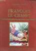 FRANCOIS LE CHAMPI. HISTOIRE DU VERITABLE GRIBOUILLE.. SAND GEORGE.