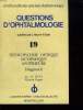 QUESTIONS D OPHTALMOLOGIE N° 19 NEUROPATHIE OPTIQUE, ISCHEMIQUE ANTERIEURE. DIAGNOSTIQUE.. HAUT J ET SOLE P.