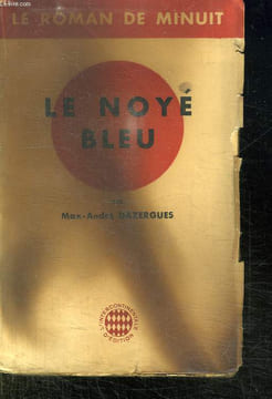 LE NOYE BLEU.. DAZERGUES MAX ANDRE.