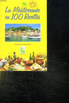 LA MEDITERRANEE EN 100 RECETTES CHOISIES POUR VOUS PAR CAMPANILE.. COLLECTIF.