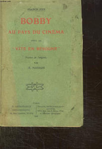 BOBBY AU PAYS DU CINEMA SUIVI DE VITE EN BESOGNE.