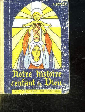 NOTRE HISTOIRE D ENFANT DE DIEU. INTRODUCTION AU CATECHISME.. BOYER CHANOINE.