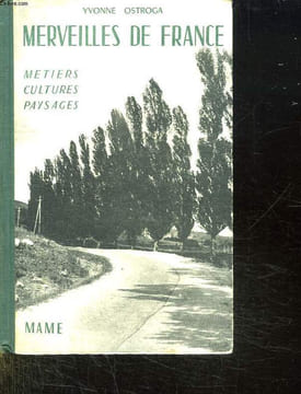 MERVEILLES DE FRANCE. METIERS ET CULTURES PAYSAGES DE FRANCE.. OSTROGA YVONNE