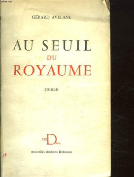 AU SEUIL DU ROYAUME.. AVELANE GERARD.