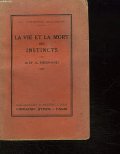 LA VIE ET LA MORT DES INSTINCTS CHEZ L HOMME.