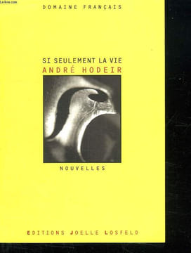 SI SEULEMENT LA VIE.. HODEIR ANDRE.