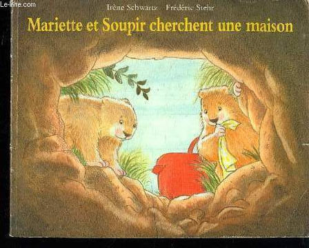 MARIETTE ET SOUPIR CHERCHENT UNE MAISON.. SCHWARTZ IRENE.