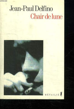 CHAIR DE LUNE.. DELFINO JEAN PAUL.