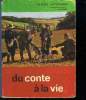 DU CONTE A LA VIE. LECTURE COURS MOYEN 1er ANNEE.. BONY M, TREZIERES M ET BESSERIAT J.