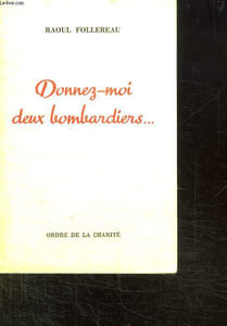 DONNEZ MOI DEUX BOMBARDIERS.