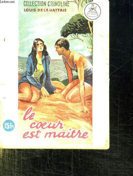 LE COEUR EST MAITRE.. HATTAIS LOUIS DE LA .