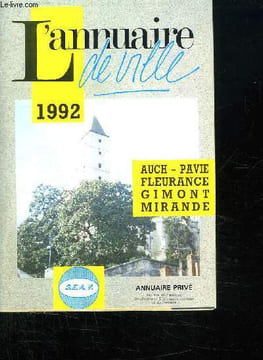 L ANNUAIRE DE VILLE 1992. AUCH, PAVIE, FLEURANCE, GIMONT, MIRANDE.. COLLECTIF.