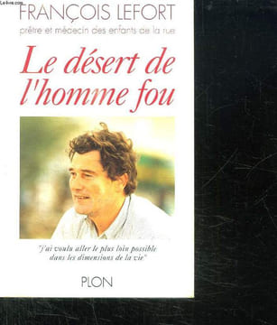 LE DESERT DE L HOMME FOU.. LEFORT FRANCOIS.