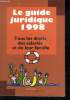 LE GUIDE JURIDIQUE 1998. TOUS LES DROITS DES SALARIES ET DE LEUR FAMILLE.. COLLECTIF.