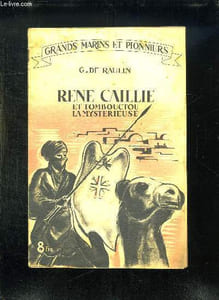 RENE CAILLIE ET TOMBOUCTOU LA MYSTERIEUSE.