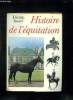 HISTOIRE DE L EQUITATION. DES ORIGINES A NOS JOURS.. SAUREL ETIENNE.