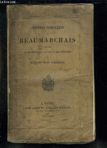 OEUVRES COMPLETES DE BEAUMARCHAIS PRECEDEES D UNE NOTICE SUR SA VIE ET SES OUVRAGES.