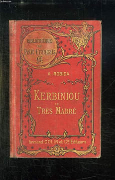 KERBINIOU LE TRES MADRE. VOYAGE AU PAYS DES SAUCISSES. JADIS CHES AUJOURD HUI.. ROBIDA A.