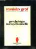 PSYCHOLOGIE TRANSPERSONNELLE.. GROF STANISLAV GROF.