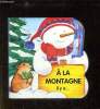 A LA MONTAGNE IL Y A.... COLLECTIF.