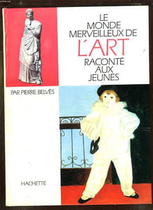 LE MONDE MERVEILLEUX DE L ART RACONTE AUX JEUNES.